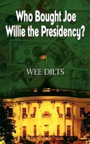 Image du vendeur pour Who Bought Joe Willie the Presidency? mis en vente par AHA-BUCH GmbH