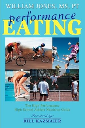 Seller image for Performance Eating : The High Performance High School Athlete Nutrition Guide for sale by AHA-BUCH GmbH
