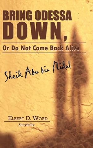 Seller image for Bring Odessa Down, or Do Not Come Back Alive - Sheik Abu Bin Nidal for sale by AHA-BUCH GmbH