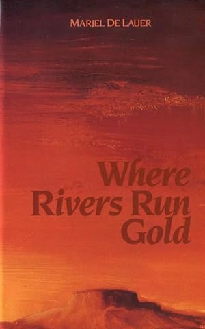 Seller image for Where Rivers Run Gold for sale by AHA-BUCH GmbH