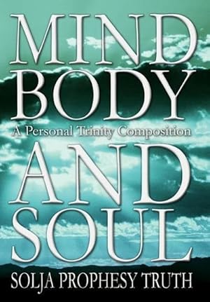 Image du vendeur pour Mind Body and Soul : A Personal Trinity Composition mis en vente par AHA-BUCH GmbH