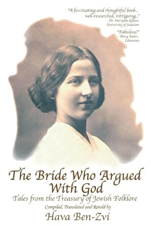 Image du vendeur pour The Bride Who Argued with God : Tales from the Treasury of Jewish Folklore mis en vente par AHA-BUCH GmbH