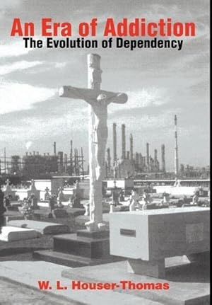 Seller image for An Era of Addiction : The Evolution of Dependency for sale by AHA-BUCH GmbH