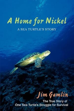 Seller image for A Home for Nickel : A Sea Turtle's Story for sale by AHA-BUCH GmbH