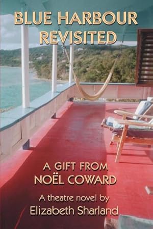 Seller image for Blue Harbour Revisited : A Gift from Noel Coward for sale by AHA-BUCH GmbH
