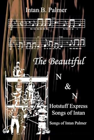 Imagen del vendedor de The Beautiful N&N Hotstuff Express Songs of Intan : Songs of Intan Palmer a la venta por AHA-BUCH GmbH