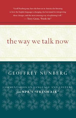 Immagine del venditore per The Way We Talk Now : Commentaries on Language and Culture venduto da AHA-BUCH GmbH