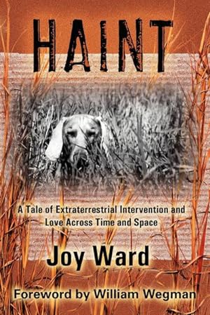 Seller image for Haint : A Tale of Extraterrestrial Intervention and Love Across Time and Space for sale by AHA-BUCH GmbH