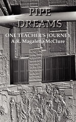 Seller image for Pipe Dreams : One Teacher's Journey for sale by AHA-BUCH GmbH