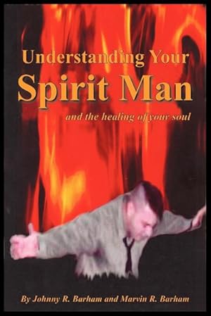 Imagen del vendedor de Understanding Your Spirit Man and the healing of your soul a la venta por AHA-BUCH GmbH