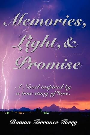 Bild des Verkufers fr Memories, Light, & Promise : A Novel inspired by a true story of love. zum Verkauf von AHA-BUCH GmbH