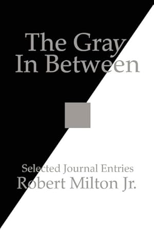 Seller image for The Gray In Between : Selected Journal Entries for sale by AHA-BUCH GmbH