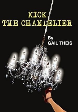 Bild des Verkufers fr Kick The Chandelier zum Verkauf von AHA-BUCH GmbH