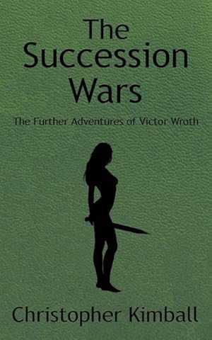Seller image for The Succession Wars : The Further Adventures of Victor Wroth for sale by AHA-BUCH GmbH