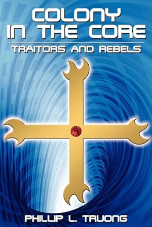 Seller image for Colony in the Core : Traitors and Rebels for sale by AHA-BUCH GmbH