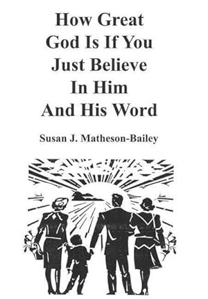 Seller image for How Great God Is If You Just Believe In Him And His Word for sale by AHA-BUCH GmbH