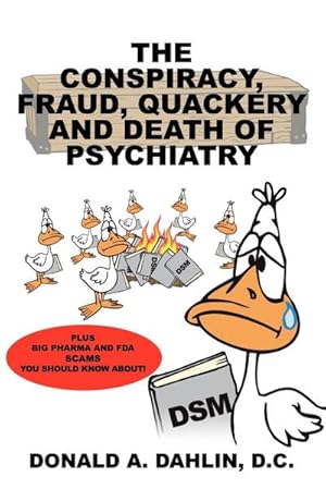 Imagen del vendedor de The Conspiracy, Fraud, Quackery and Death of Psychiatry a la venta por AHA-BUCH GmbH