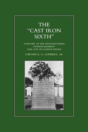 Seller image for OCAST-IRON O SIXTH. A History of the SiXth Battalion - London Regiment (The City of London Rifles) for sale by AHA-BUCH GmbH