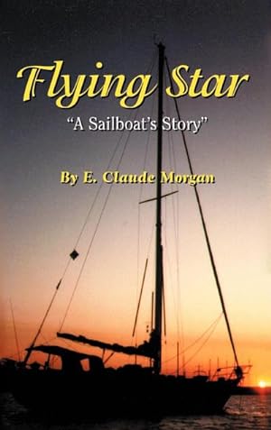 Imagen del vendedor de Flying Star A Sailboat's Story a la venta por AHA-BUCH GmbH