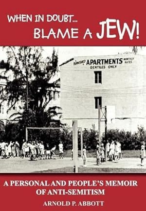 Seller image for When in Doubt.Blame a Jew! : A Personal and People's Memoir of Anti-Semitism for sale by AHA-BUCH GmbH