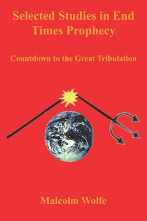 Imagen del vendedor de Selected Studies in End Times Prophecy : Countdown to the Great Tribulation a la venta por AHA-BUCH GmbH