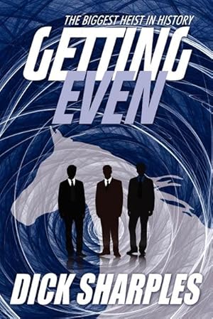 Seller image for Getting Even : The Biggest Heist in History for sale by AHA-BUCH GmbH