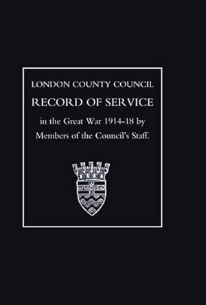 Seller image for London County Council Record of War Service (1914 18) for sale by AHA-BUCH GmbH