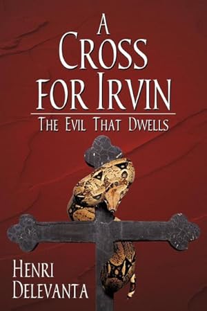 Seller image for A Cross for Irvin : The Evil That Dwells for sale by AHA-BUCH GmbH