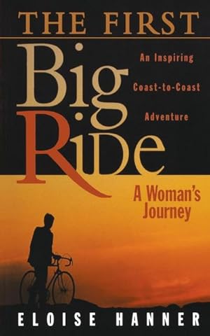 Seller image for The First Big Ride : A Woman's Journey for sale by AHA-BUCH GmbH