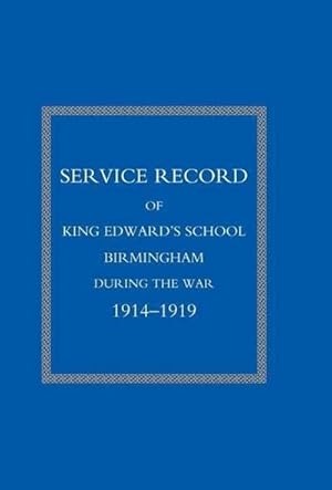 Imagen del vendedor de Service Record of King Edward's School Birmingham 1914-1919 a la venta por AHA-BUCH GmbH