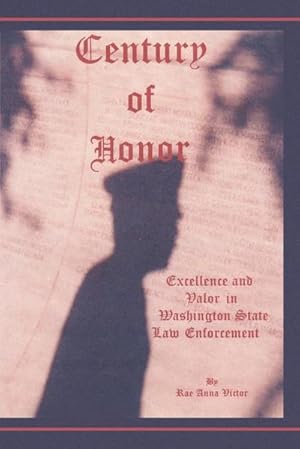 Seller image for Century of Honor : Excellence and Valor in Washington State Law Enforcement for sale by AHA-BUCH GmbH