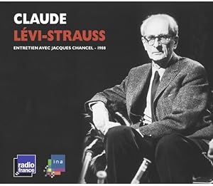 entretiens France Inter avec Jacques Chancel : Claude Levi-Strauss