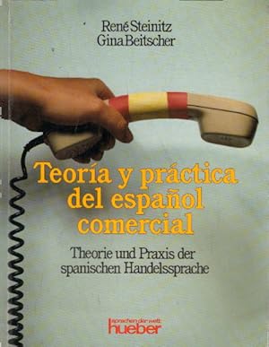 Teoría y práctica del espanol comerical / Theorie und Praxis der spanischen Handelssprache. Lehrbuch