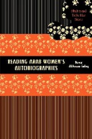 Seller image for Reading Arab Women's Autobiographies : Shahrazad Tells Her Story for sale by AHA-BUCH GmbH