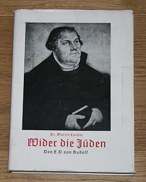 Seller image for Dr. Martin Luther - Wider die Jden: Luthers Tractat von den Jden und Ihren Lgen samt dessem Anhang, der Flugschrift vom Schem Hamphoras. [Vierhundert Jahre deutschen Ringens gegen jdische Fremdherrschaft.] for sale by Antiquariat Gallenberger