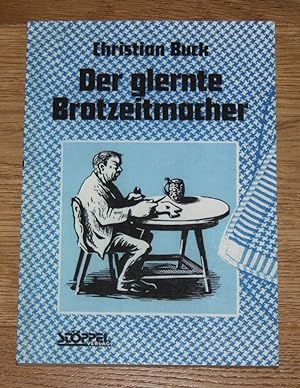 Bild des Verkufers fr Der glernte Brotzeitmacher. zum Verkauf von Antiquariat Gallenberger