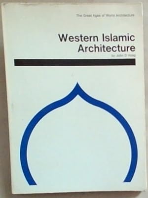 Bild des Verkufers fr Western Islamic Architecture ; the great ages of world architecture zum Verkauf von Chapter 1