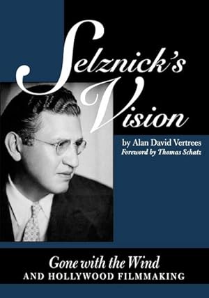 Immagine del venditore per Selznick's Vision : Gone with the Wind and Hollywood Filmmaking venduto da AHA-BUCH GmbH