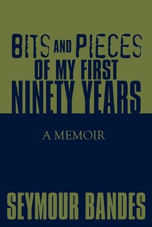 Image du vendeur pour Bits and Pieces of My First Ninety Years : A Memoir mis en vente par AHA-BUCH GmbH
