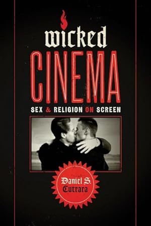 Seller image for Wicked Cinema : Sex and Religion on Screen for sale by AHA-BUCH GmbH