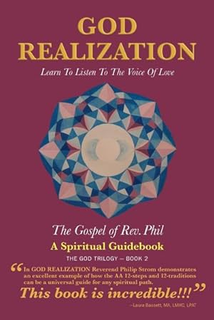 Seller image for GOD REALIZATION : LEARN TO LISTEN TO THE VOICE OF LOVE - THE GOSPEL OF REV. PHIL for sale by AHA-BUCH GmbH