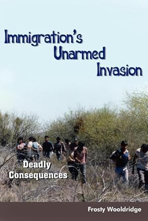 Image du vendeur pour Immigration's Unarmed Invasion : Deadly Consequences mis en vente par AHA-BUCH GmbH