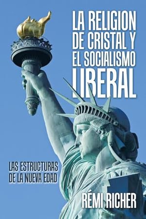 Bild des Verkufers fr La Religion De Cristal Y El Socialismo Liberal : Las Estructuras De La Nueva Edad zum Verkauf von AHA-BUCH GmbH
