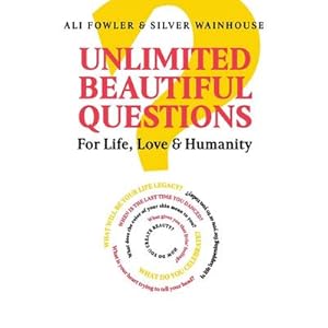 Immagine del venditore per Unlimited Beautiful Questions : For Life, Love & Humanity venduto da AHA-BUCH GmbH