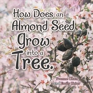 Seller image for How Does an Almond Seed Grow into a Tree? for sale by AHA-BUCH GmbH