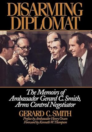 Seller image for Disarming Diplomat : The Memoirs of Ambassador Gerard C. Smith, Arms Control Negotiator for sale by AHA-BUCH GmbH