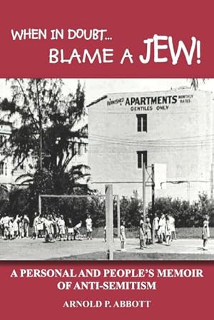 Seller image for When in Doubt.Blame a Jew! : A Personal and People's Memoir of Anti-Semitism for sale by AHA-BUCH GmbH