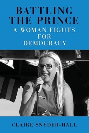 Bild des Verkufers fr Battling the Prince : A Woman Fights for Democracy zum Verkauf von AHA-BUCH GmbH