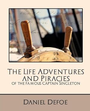 Seller image for The Life Adventures and Piracies of the Famous Captain Singleton (New Edition) for sale by AHA-BUCH GmbH