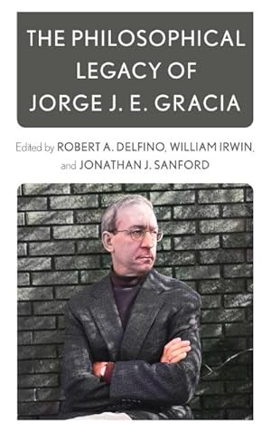 Image du vendeur pour The Philosophical Legacy of Jorge J. E. Gracia mis en vente par AHA-BUCH GmbH